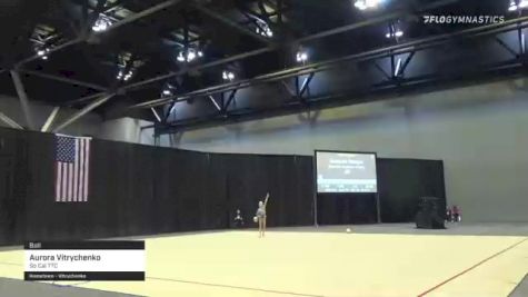 Aurora Vitrychenko - Ball, So Cal TTC - 2021 USA Gymnastics Championships