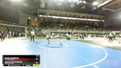 120 lbs Cons. Round 1 - Roan Bareras, Cosumnes Oaks vs Donovan Duncan, Vista Del Lago