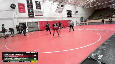 285 lbs Cons. Round 2 - Raymond Malo-Gonzalez, East Los Angeles College vs Emmanuel Sanchez, Victor Valley College