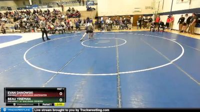 197 lbs Champ. Round 1 - Beau Yineman, University Of Wisconsin-Oshkosh vs Evan Danowski, University Of Wisconsin-Whitewater