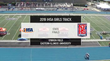 2019 IHSA Girls Outdoor Championships - Day Three Replay