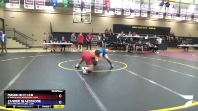 220 lbs Semifinal - Mason Koehler, Powerhouse Wrestling Club vs Zander Glazebrook, Big Game Wrestling Club