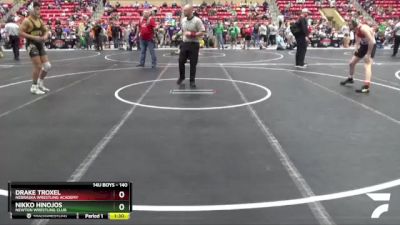 140 lbs Quarterfinal - Drake Troxel, Nebraska Wrestling Academy vs Nikko Hinojos, Newton Wrestling Club