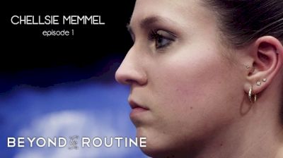 Beyond The Routine: Chellsie Memmel (Episode 1)