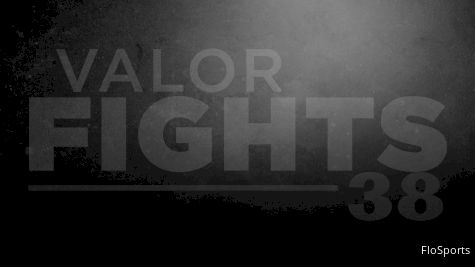 Video: Valor Fights 38 Breakdown, Why You Need to Watch