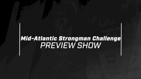 Mid-Atlantic Strongman Challenge Preview Show