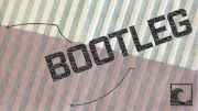 BOOTLEG