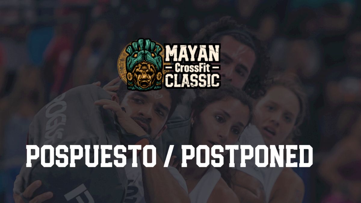 The 2020 Mayan CrossFit Classic Has Been Postponed