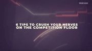 6 Tips To Crush Your Nerves On The Competition Floor