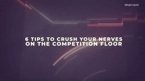 6 Tips To Crush Your Nerves On The Competition Floor