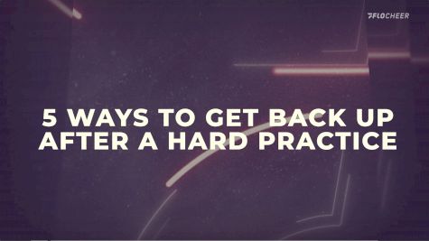 5 Ways To Get Back Up After A Hard Practice