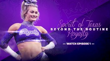 Beyond The Routine: Spirit Of Texas Royalty (Episode 1)