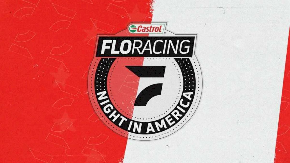 2021 Castrol® FloRacing Night In America Rule(s), Procedures, & Points