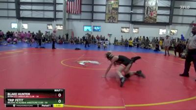 100 lbs Semis (4 Team) - Blake Hunter, RIVER CITY WRESTLING CLUB vs Trip Petit, BELIEVE TO ACHIEVE WRESTLING CLUB