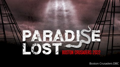 'Paradise Lost' Revealed As Boston Crusaders 2022 Production