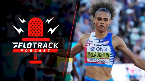 Races We Want To See Post-Worlds | The FloTrack Podcast (Ep. 496)