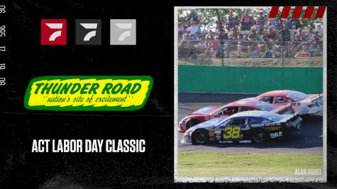 2022 44th ACT Labor Day Classic at Thunder Road Speedbowl