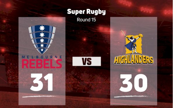 2022 Melbourne Rebels vs Highlanders