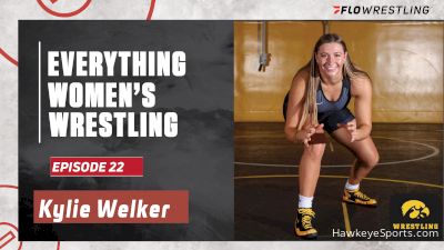 Kylie Welker Talks Iowa's Inaugural Season | Everything Women's Wrestling (Ep. 22)