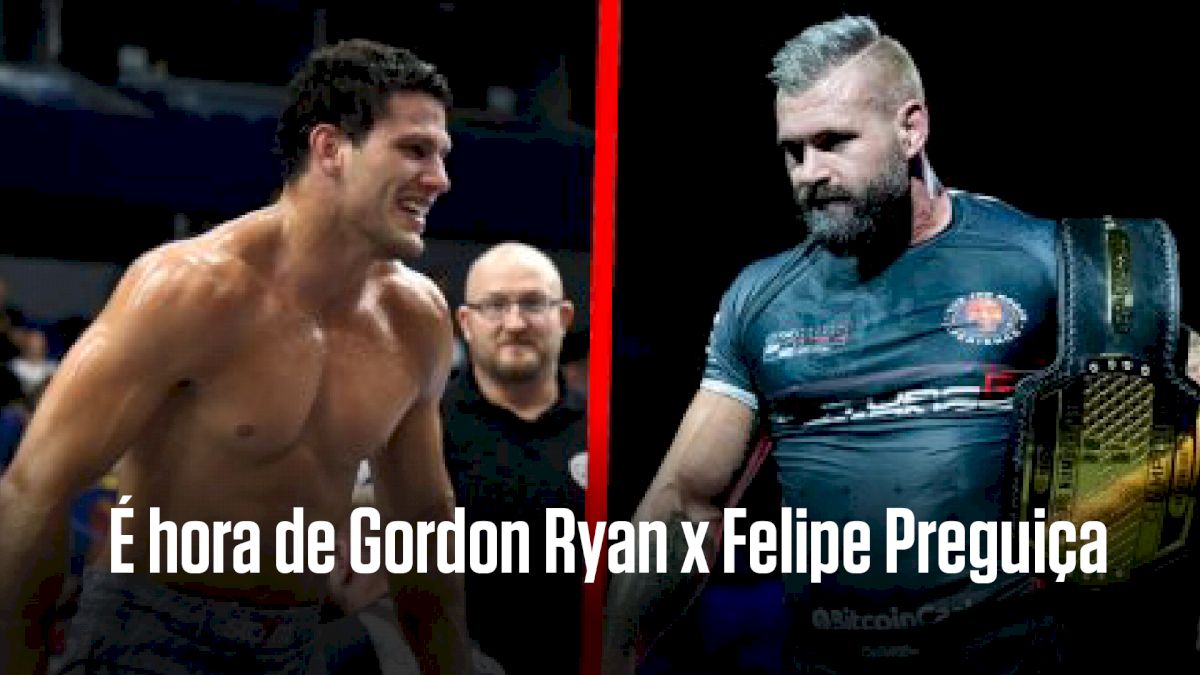 Grappling Bulletin: é hora de Gordon Ryan x Felipe Preguiça