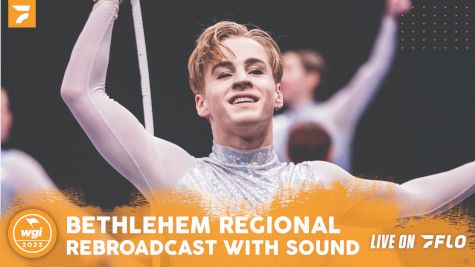 2023 REBROADCAST: WGI Guard Bethlehem Regional