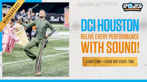 2023 REBROADCAST: DCI Houston