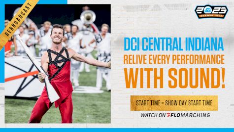 2023 REBROADCAST: DCI Central Indiana