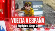 Highlights: 2023 Vuelta a España Stage 13 - Jonas Vingegaard Tops Jumbo-Visma Day