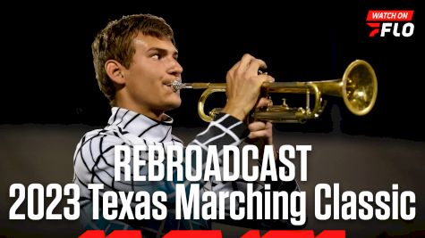 2023 REBROADCAST: Texas Marching Classic