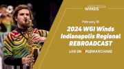 2024 REBROADCAST: WGI Winds Indianapolis Regional