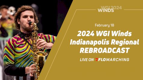 2024 REBROADCAST: WGI Winds Indianapolis Regional