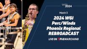 2024 REBROADCAST: WGI Perc/Winds Phoenix Regional