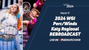 2024 REBROADCAST: WGI Perc/Winds Katy Regional