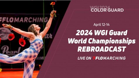 2024 REBROADCAST: WGI Guard World Championships