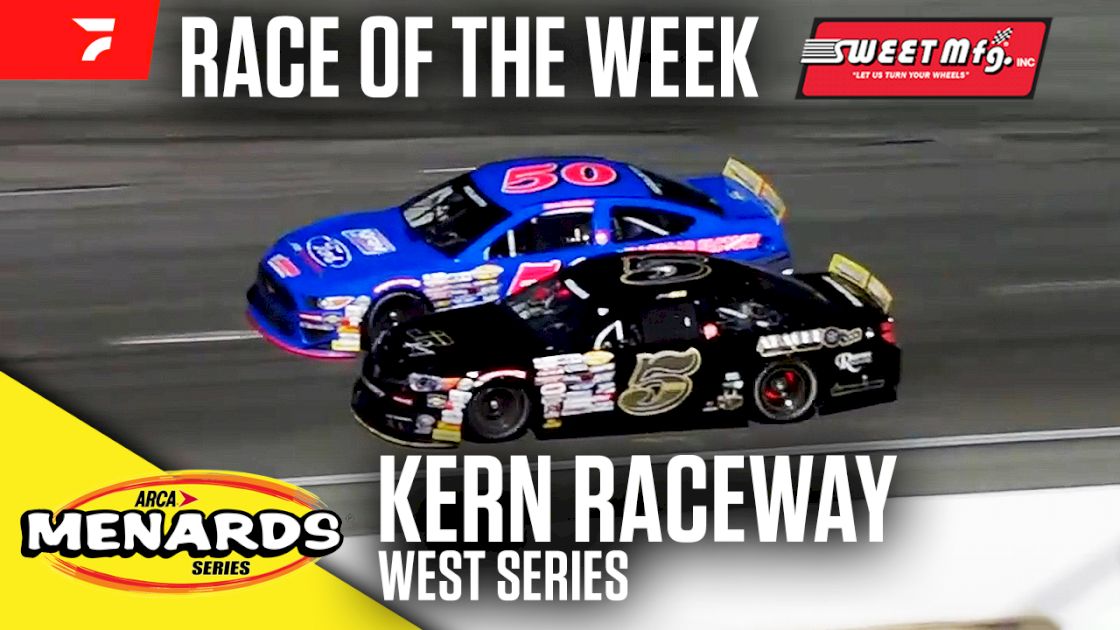 Sweet Mfg Race Of The Week: ARCA Menards West at Kern