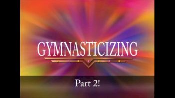 Gymnasticizing!
