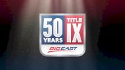 BIG EAST Celebrates 50th Anniversary Of Title IX