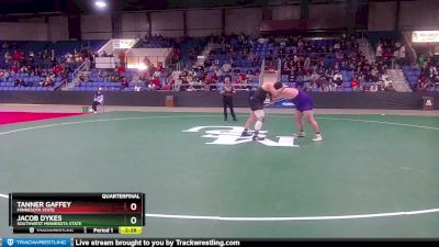 285 lbs Quarterfinal - Jacob Dykes, Southwest Minnesota State vs Tanner Gaffey, Minnesota State