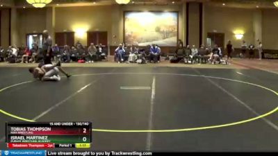 130/140 Round 3 - Tobias Thompson, Nixa Wrestling vs Israel Martinez, Purler Wrestling Acadmey