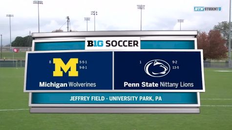 2018 B1G Quarterfinal: Michigan at Penn State | Big Ten Women's Soccer