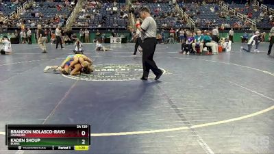 2A 120 lbs Champ. Round 1 - Brandon Nolasco-Rayo, Louisburg vs Kaden Shoup, Burns