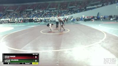 6A-120 lbs Cons. Round 2 - Lucas Vaughn, Newberg vs Titus Wade, Benson