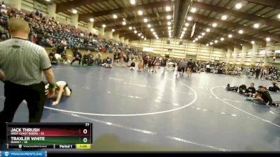 77 lbs Round 1 (4 Team) - Traxler White, Idaho 1 vs JACK THRUSH, West Coast Riders