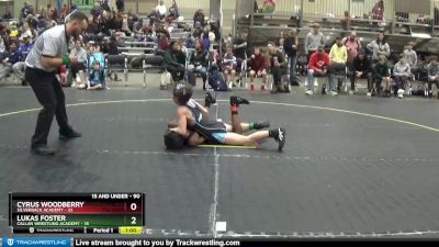 90 lbs Champ. Round 1 - Lukas Foster, Callan Wrestling Academy vs Cyrus Woodberry, Silverback Academy