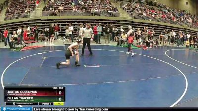 132 lbs Cons. Round 2 - Dillan Thacker, Wasatch Wrestling Club vs Jaxton Greenman, Champions Wrestling Club