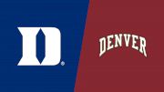 2024 Duke vs Denver - Men's Lacrosse